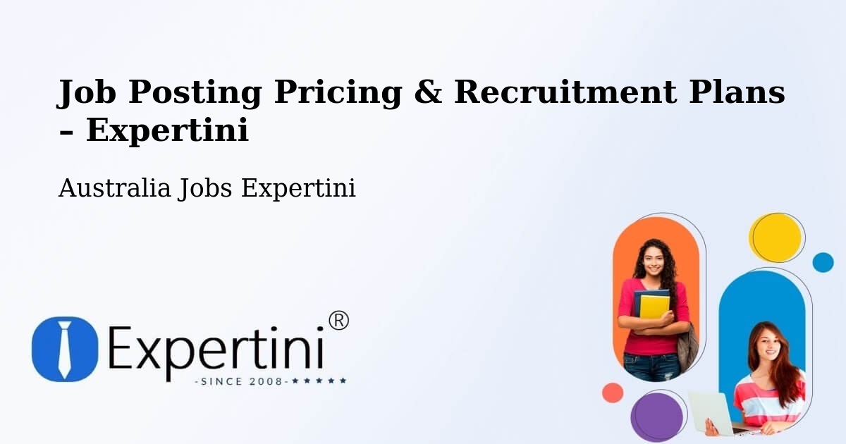 Job Posting Pricing & Recruitment Plans – Ormeau Hills - Ormeau Hills, Australia Jobs Expertini